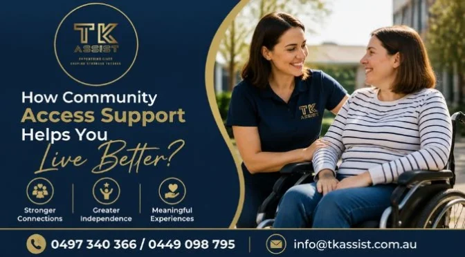 How Community Access Support Helps You Live Better
